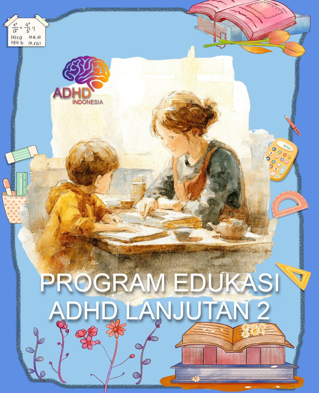 Program ADHD Indonesia Kabupaten Nunukan Edukasi Lanjutan Tahap 2 untuk Orang Tua